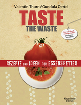 Taste the Waste - Valentin Thurn, Gundula Christiane Oertel