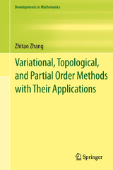 Variational, Topological, and Partial Order Methods with Their Applications - Zhitao Zhang