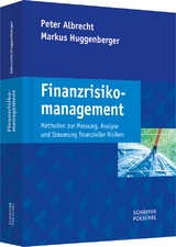Finanzrisikomanagement -  Peter Albrecht,  Markus Huggenberger