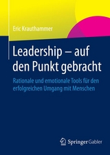 Leadership - auf den Punkt gebracht -  Eric Krauthammer