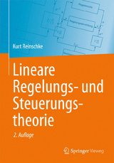 Lineare Regelungs- und Steuerungstheorie -  Kurt Reinschke