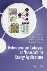 Heterogeneous Catalysis at Nanoscale for Energy Applications -  Prashant V. Kamat,  William F. Schneider,  Franklin Tao