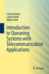 Introduction to Queueing Systems with Telecommunication Applications - Laszlo Lakatos, Laszlo Szeidl, Miklos Telek