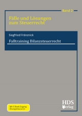 Fälle und Lösungen zum Steuerrecht / Falltraining Bilanzsteuerrecht - Siegfried Fränznick