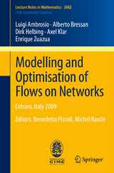 Modelling and Optimisation of Flows on Networks - Luigi Ambrosio, Alberto Bressan, Dirk Helbing, Axel Klar, Enrique Zuazua