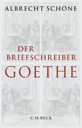 Der Briefschreiber Goethe - Albrecht Schöne