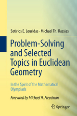 Problem-Solving and Selected Topics in Euclidean Geometry - Sotirios E. Louridas, Michael Th. Rassias