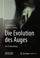Die Evolution des Auges - Ein Fotoshooting - Georg Glaeser, Hannes F. Paulus
