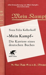 «Mein Kampf» - Die Karriere eines deutschen Buches - Sven Felix Kellerhoff