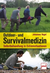 Outdoor- und Survivalmedizin - Johannes Vogel