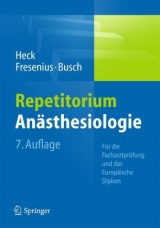 Repetitorium Anästhesiologie - Heck, Michael; Fresenius, Michael; Busch, Cornelius