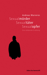 Sexualmörder, Sexualtäter, Sexualopfer - Marneros, Andreas