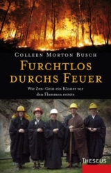 Furchtlos durchs Feuer - Colleen Morton Busch
