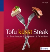 Tofu küsst Steak - Iris Lange-Fricke