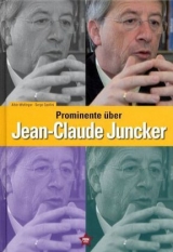 Prominente über Jean-Claude Juncker - Albin Wallinger, Serge Spellini