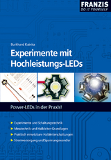 Experimente mit Hochleistungs-LEDs - Burkhard Kainka