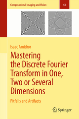 Mastering the Discrete Fourier Transform in One, Two or Several Dimensions - Isaac Amidror