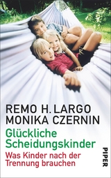Glückliche Scheidungskinder - Remo H. Largo, Monika Czernin