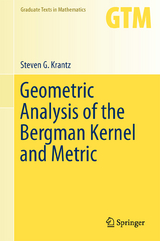 Geometric Analysis of the Bergman Kernel and Metric - Steven G. Krantz