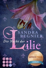 Die Lilien-Serie 2: Die Nacht der Lilie -  Sandra Regnier