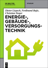 Energie-, Gebäude-, Versorgungstechnik - Dieter Liepsch, Ferdinand Bajic, Christian Steger
