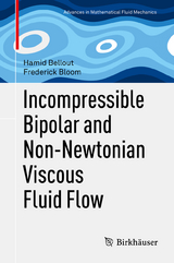 Incompressible Bipolar and Non-Newtonian Viscous Fluid Flow - Hamid Bellout, Frederick Bloom