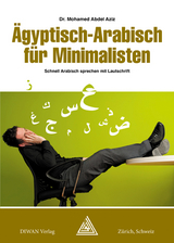 Ägyptisch-Arabisch für Minimalisten Deutsch/phonetisch - Abdel Aziz Mohamed