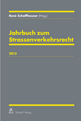 Jahrbuch zum Strassenverkehrsrecht 2013 - René Schaffhauser