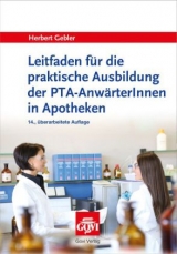 Leitfaden für die praktische Ausbildung der PTA-AnwärterInnen in Apotheken - Herbert Gebler