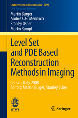 Level Set and PDE Based Reconstruction Methods in Imaging - Martin Burger, Andrea C.G. Mennucci, Stanley Osher, Martin Rumpf