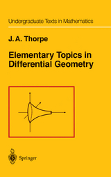 Elementary Topics in Differential Geometry - J.A. Thorpe