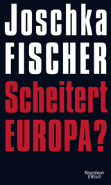 Scheitert Europa? - Joschka Fischer
