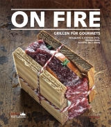 On Fire - Grillen für Gourmets - Thomas Ruhl, Wolfgang und Stephan Otto