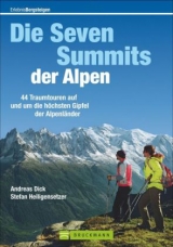 Die Seven Summits der Alpen - Andreas Dick, Stefan Heiligensetzer