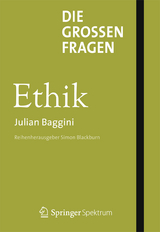 Die großen Fragen - Ethik - Julian Baggini