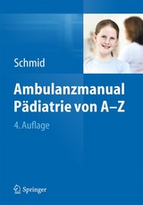 Ambulanzmanual Pädiatrie von A-Z - 