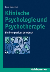 Klinische Psychologie und Psychotherapie - Cord Benecke