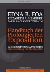 Handbuch der Prolongierten Exposition - Edna B. Foa, Elizabeth A. Hembree, Barbara Olasov Rothbaum