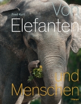Von Elefanten und Menschen - Fred Kurt
