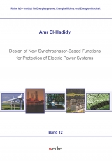 Design of New Synchrophasor-Based Functions for Protection of Electric Power Systems - Amr El-Hadidy