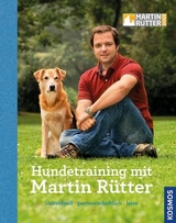 Hundetraining mit Martin Rütter - Martin Rütter, Andrea Buisman