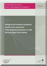 Biological and chemical parameters and life cycle assessment of the integrated generation of solid fuel and biogas from biomass - Lutz Bühle