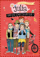 Julia und die Stadtteilritter - Antje Herden