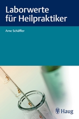 Laborwerte für Heilpraktiker - Arne Schäffler