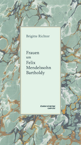 Frauen um Felix Mendelssohn Bartholdy - Brigitte Richter