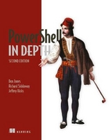 PowerShell in Depth - Jones, Don; Hicks, Jeffrey T.; Siddaway, Richard