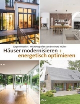 Häuser modernisieren und energetisch optimieren - Jürgen Mrosko, Bernhard Müller