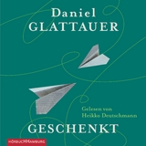Geschenkt - Daniel Glattauer