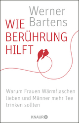 Wie Berührung hilft - Werner Bartens