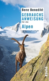 Gebrauchsanweisung für die Alpen - Bene Benedikt